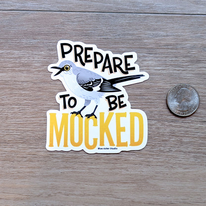 Mocking Bird Prepare to be Mocked Sticker