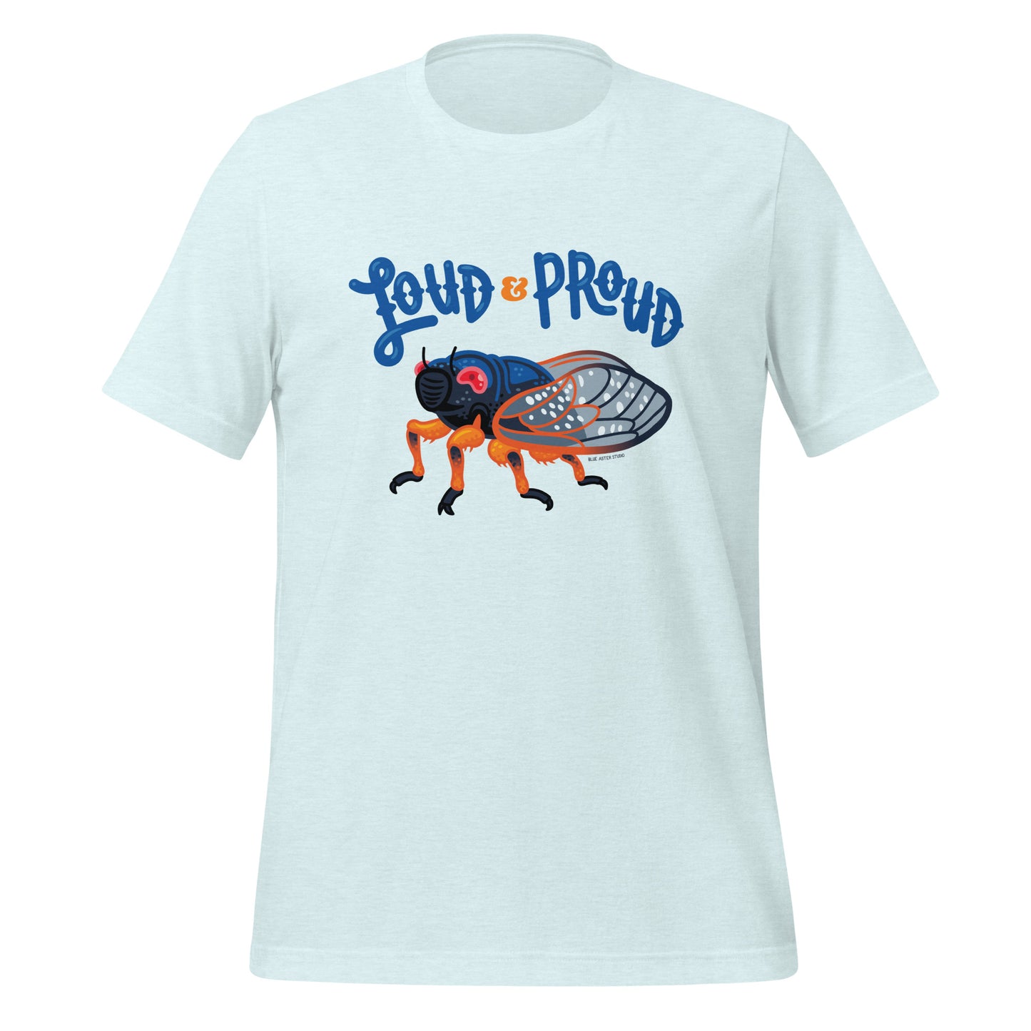 A heather ice blue short-sleeved t-shirt with an illustration of a cicada and the words Loud & Proud printed on the front.