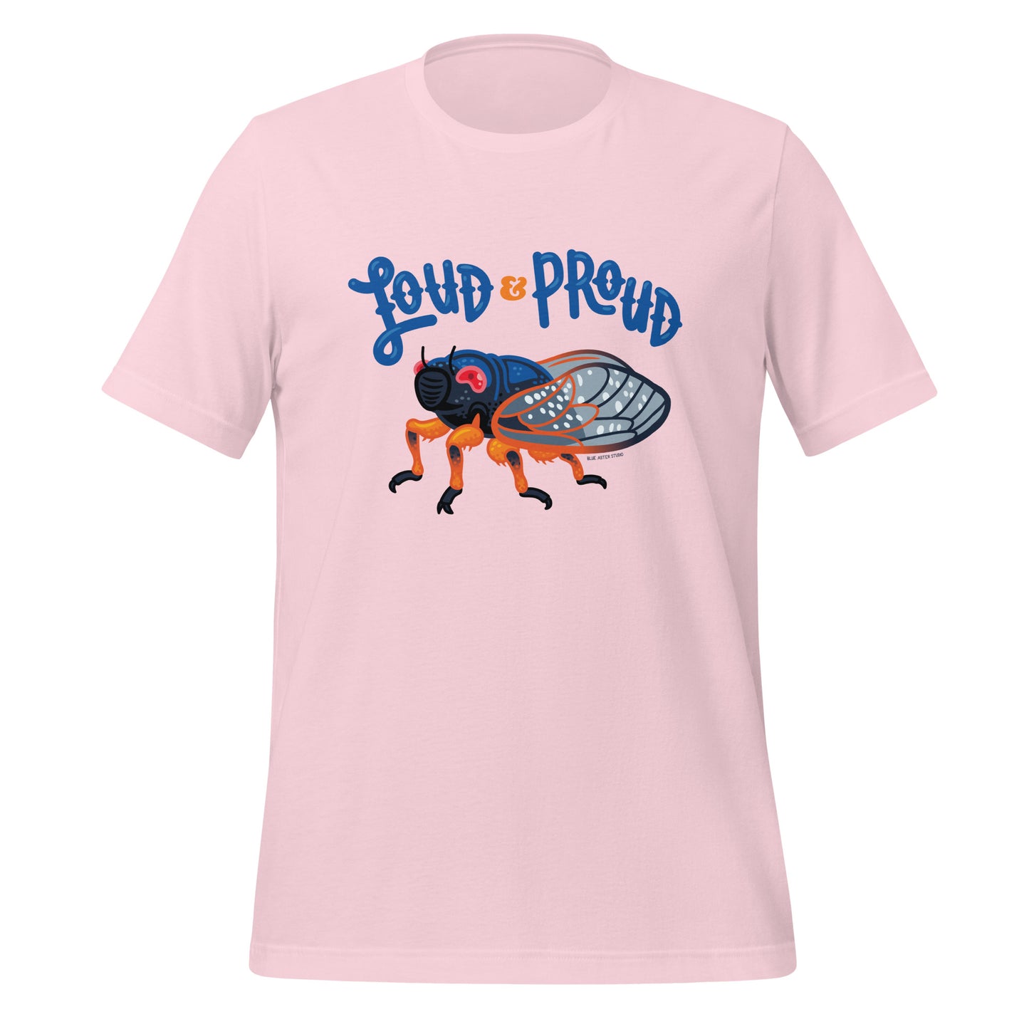 A soft pink short-sleeved t-shirt with an illustration of a cicada and the words Loud & Proud printed on the front.