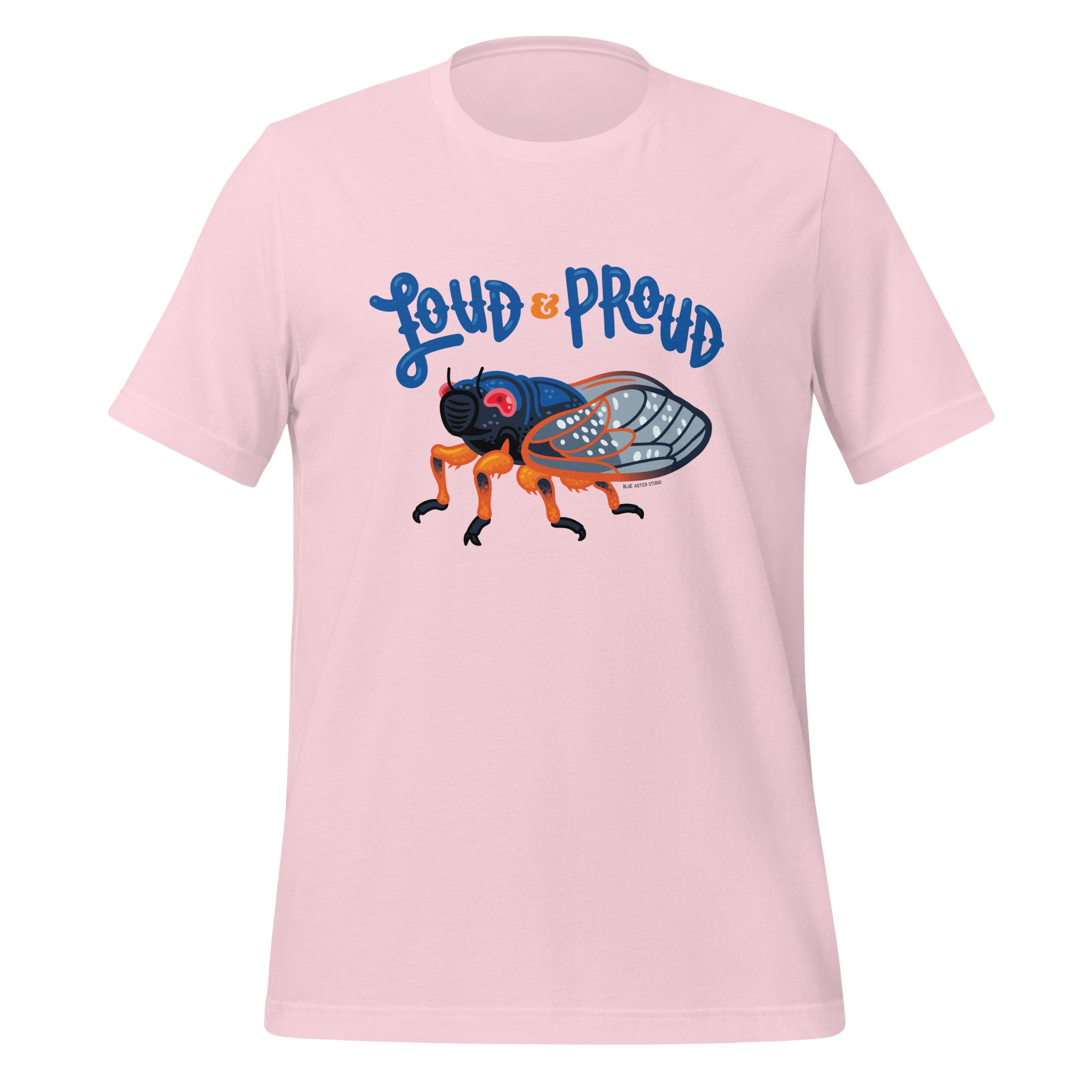 A soft pink short-sleeved t-shirt with an illustration of a cicada and the words Loud & Proud printed on the front.