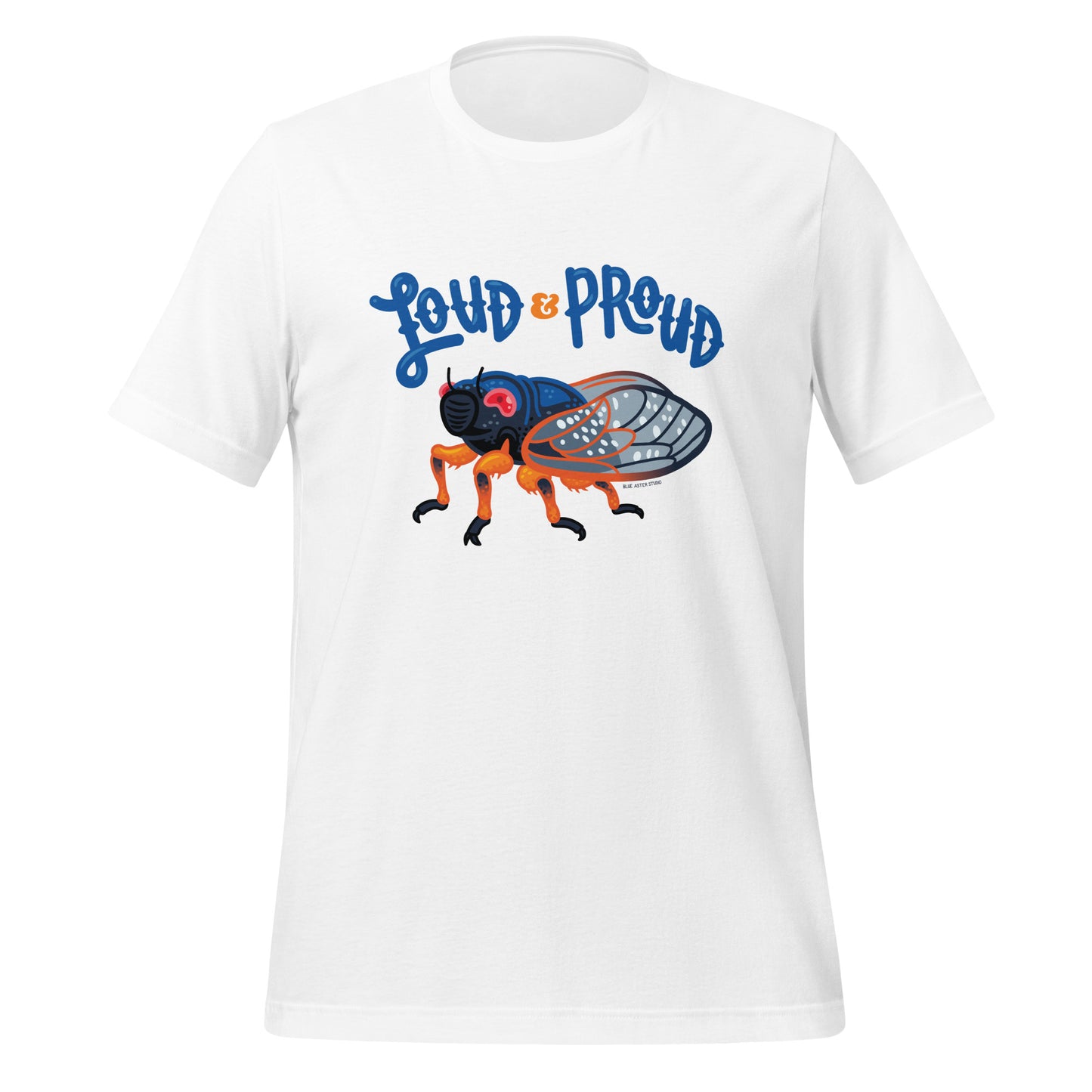 A white short-sleeved t-shirt with an illustration of a cicada and the words Loud & Proud printed on the front.