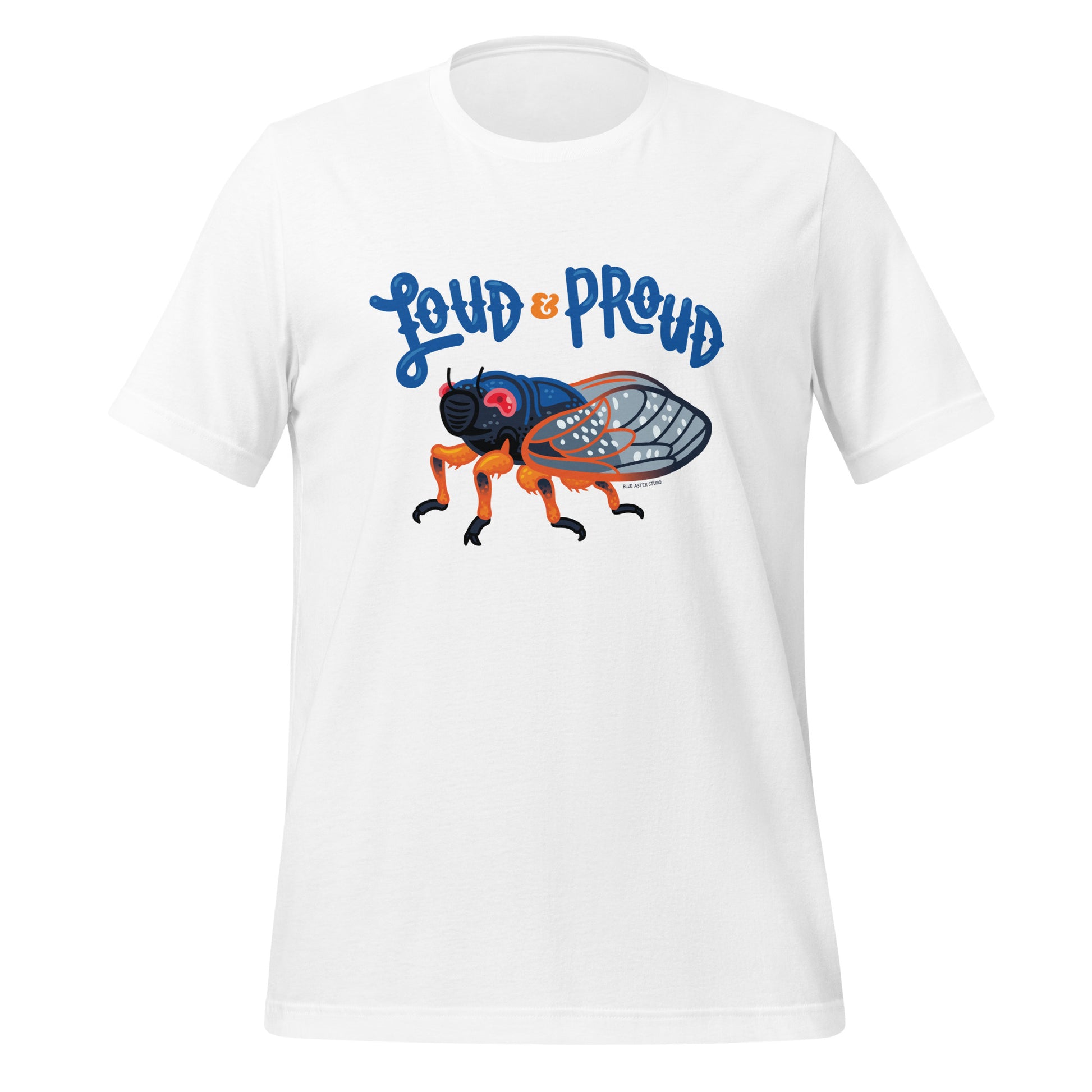 A white short-sleeved t-shirt with an illustration of a cicada and the words Loud & Proud printed on the front.