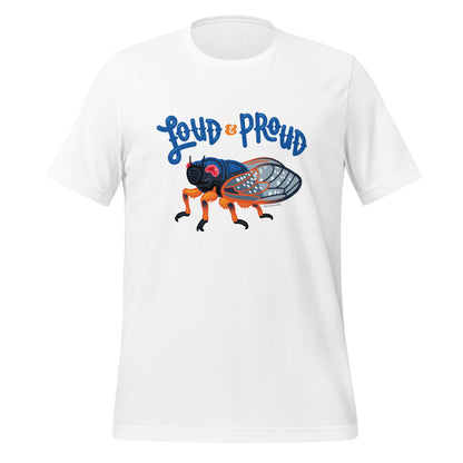 A white short-sleeved t-shirt with an illustration of a cicada and the words Loud & Proud printed on the front.