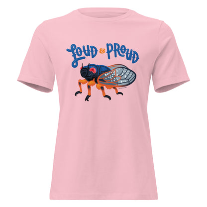 A pink women's relaxed fit t-shirt with an image of a cicada and the words Loud & Proud printed on the front.
