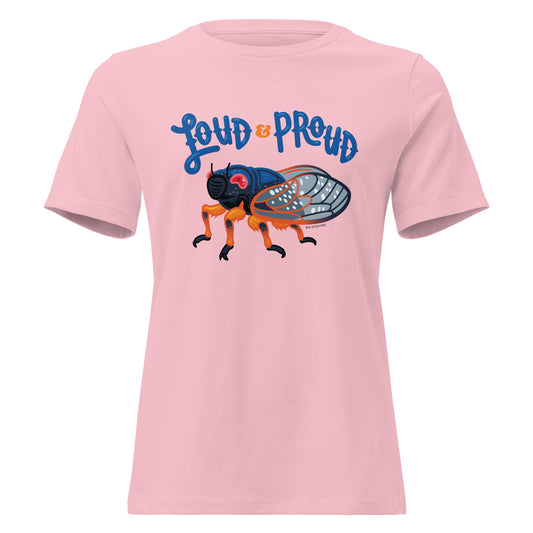 A pink women's relaxed fit t-shirt with an image of a cicada and the words Loud & Proud printed on the front.