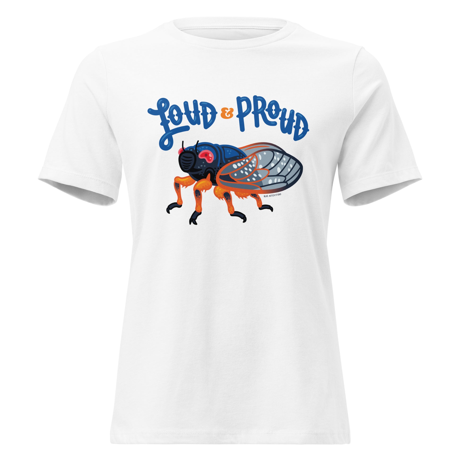A white women's relaxed fit t-shirt with an image of a cicada and the words Loud & Proud printed on the front.