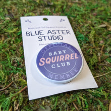 Load image into Gallery viewer, A close up of the Baby Squirrel Club button.