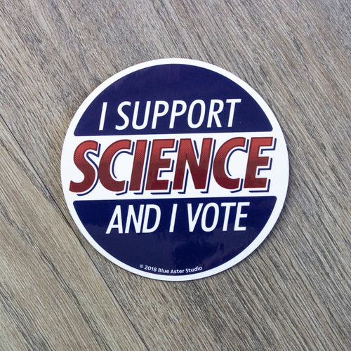 A round red white and blue vinyl sticker with the words I Support Science And I Vote