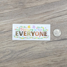 Load image into Gallery viewer, Nature Is For Everyone sticker next to a USD quarter for scale